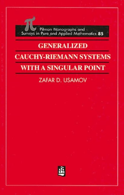 Book cover of: Generalized Cauchy-Riemann Systems with a Singular Point