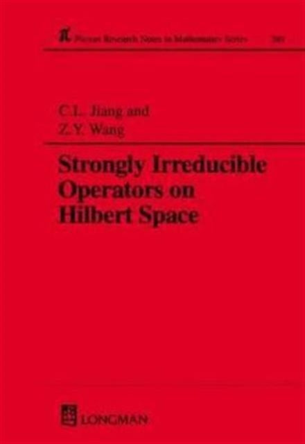 Book cover of: Strongly Irreducible Operators on Hilbert Space. By: Chun Lan Jiang