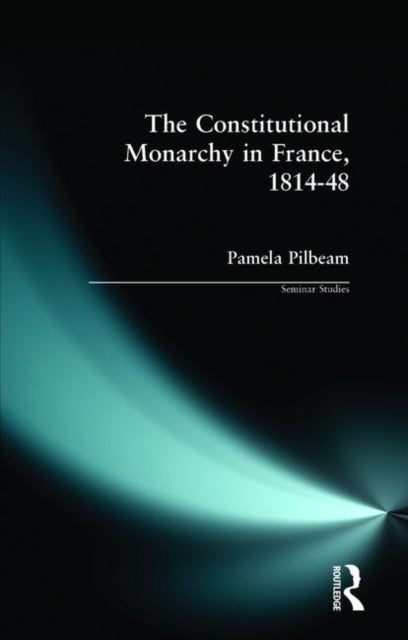 Book cover of: Constitutional Monarchy in France, 1814-48
