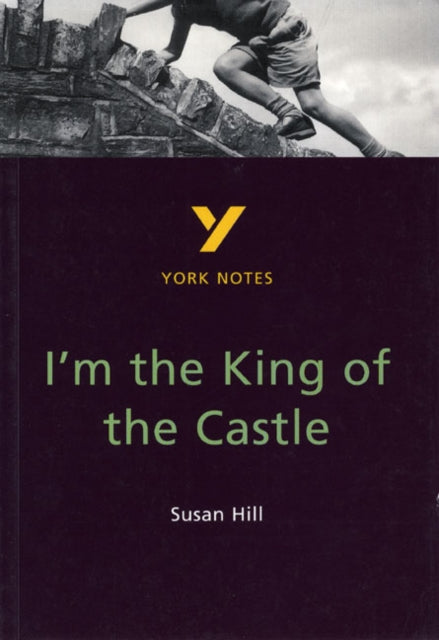 I'm the King of the Castle: York Notes GCSE - for 2026, 2027 exams