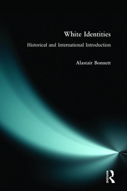 Book cover of: White Identities. By: Alastair Bonnett