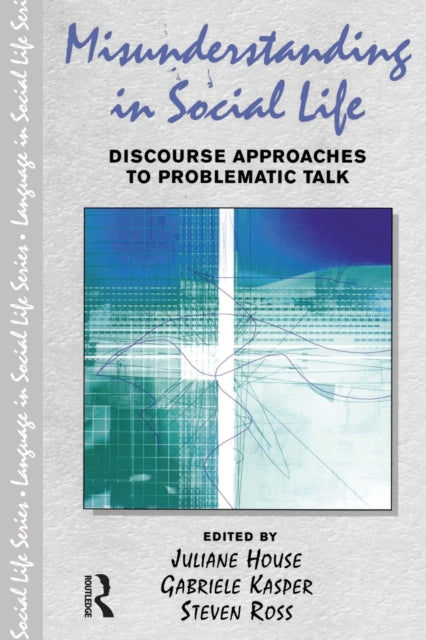 Book cover of: Misunderstanding in Social Life. By: Juliane House