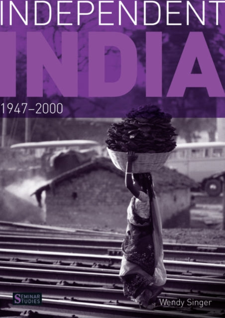 Book cover of: Independent India, 1947-2000. By: Wendy Singer