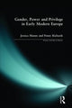 Book cover of: Gender, Power and Privilege in Early Modern Europe. By: Penny Richards
