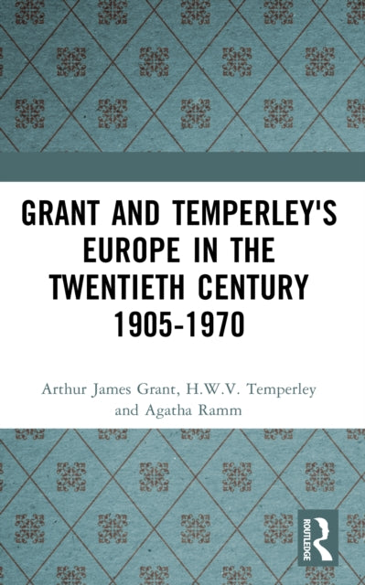Book cover of: Grant and Temperley's Europe in the Twentieth Century 1905-1970. By: Agatha Ramm