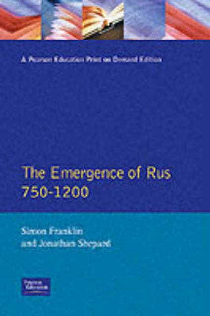 Book cover of: Emergence of Rus 750-1200
