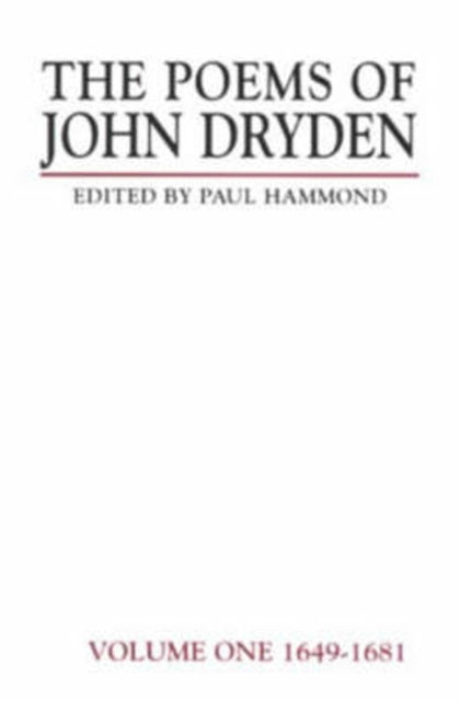 The Poems of John Dryden: Volume One