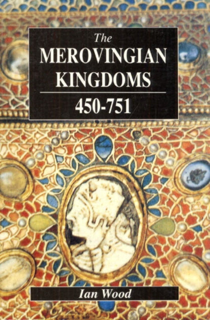 Book cover of: Merovingian Kingdoms 450 - 751