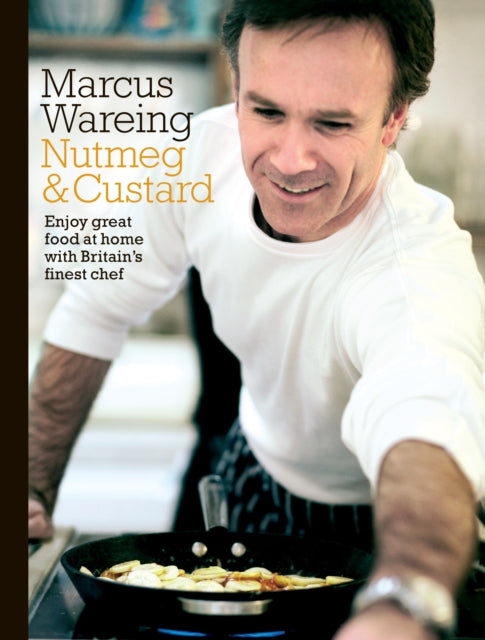 Book cover of: Nutmeg and Custard. By: Marcus Wareing
