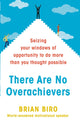 Book cover of: There Are No Overachievers. By: Brian D. Biro