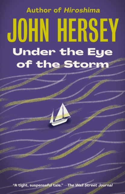 Book cover of: Under the Eye of the Storm. By: John Richard Hersey