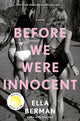Book cover of: Before We Were Innocent. By: Ella Berman