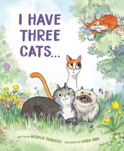 Book cover of: I Have Three Cats . . .. By: Michelle Sumovich