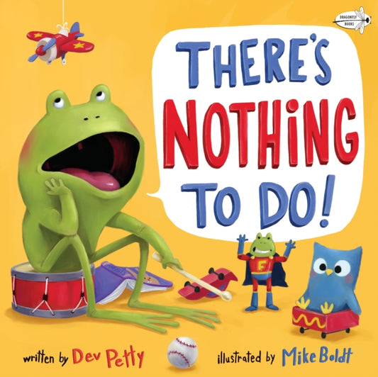 Book cover of: There's Nothing To Do!. By: Dev Petty