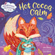 Book cover of: Mindfulness Moments for Kids: Hot Cocoa Calm. By: Kira Willey