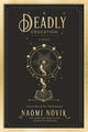 Book cover of: Deadly Education. By: Naomi Novik