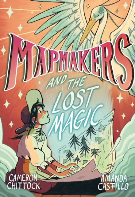 Book cover of: Mapmakers and the Lost Magic. By: Cameron Chittock