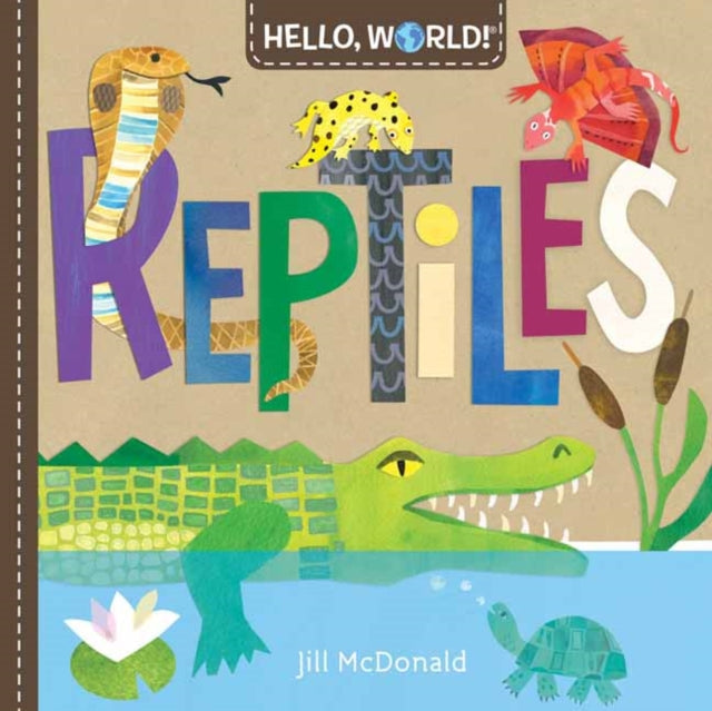 Book cover of: Hello, World! Reptiles. By: Jill McDonald