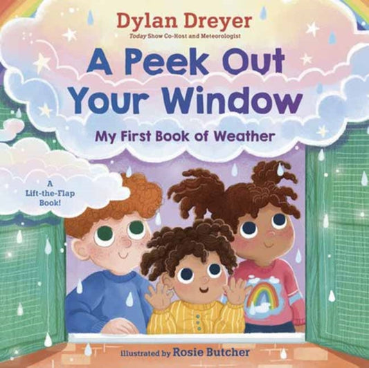 Book cover of: Peek Out Your Window: My First Book of Weather. By: Dylan Dreyer