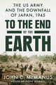 Book cover of: To the End of the Earth. By: McManus, John C.