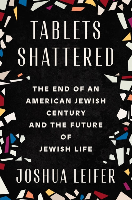 Book cover of: Tablets Shattered. By: Joshua Leifer