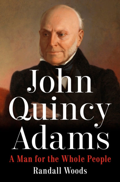 Book cover of: John Quincy Adams. By: Randall Woods
