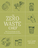 Book cover of: Zero-Waste Chef. By: Anne-Marie Bonneau
