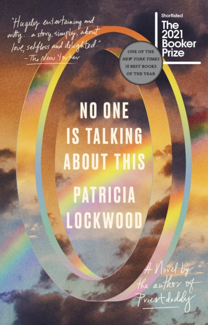 Book cover of: No One Is Talking About This. By: Patricia Lockwood