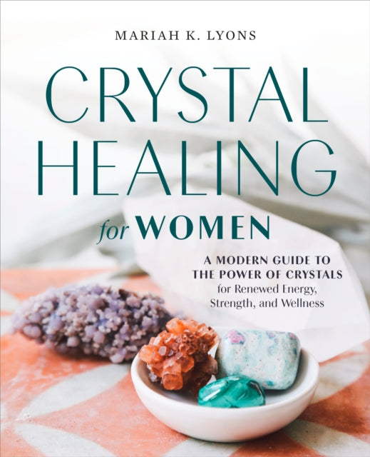 Book cover of: Crystal Healing for Women. By: Mariah K. Lyons