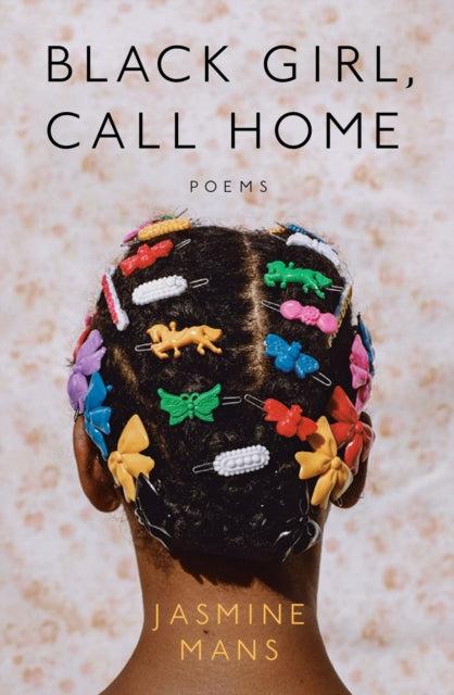 Book cover of: Black Girl, Call Home. By: Jasmine Mans
