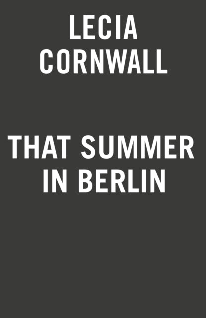 Book cover of: That Summer in Berlin. By: Lecia Cornwall