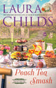 Book cover of: Peach Tea Smash. By: Laura Childs