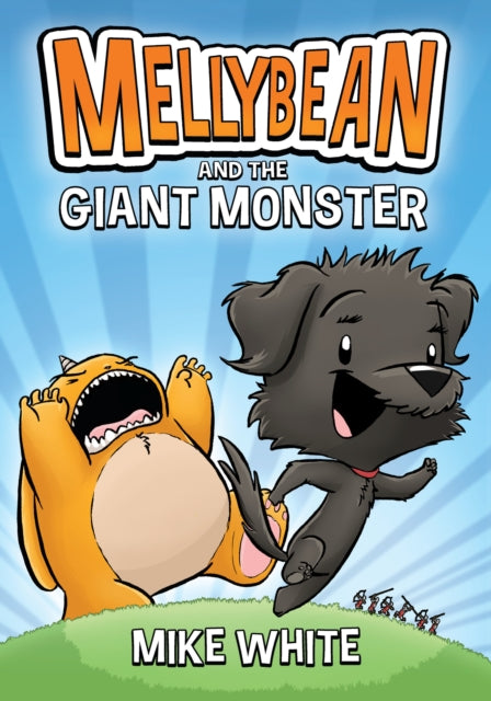 Book cover of: Mellybean and the Giant Monster. By: Mike White