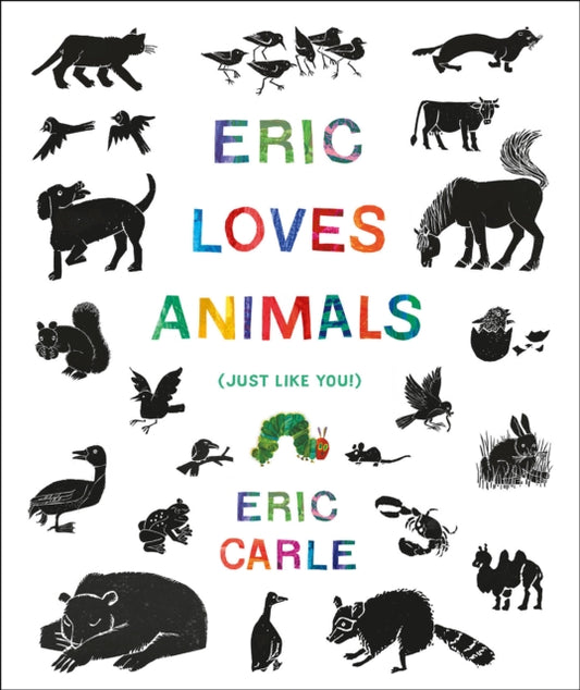 Eric Loves Animals, (Just Like You!) 9780593224366 Eric Carle