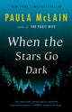 Book cover of: When the Stars Go Dark. By: Paula McLain