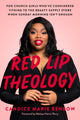 Book cover of: Red Lip Theology. By: Candice Marie Benbow