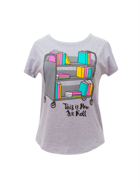 Book cover of: This Is How We Roll Women's Relaxed Fit T-shirt Xxx-large