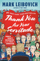 Book cover of: Thank You for Your Servitude. By: Mark Leibovich
