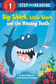 Book cover of: Big Shark, Little Shark, and the Missing Teeth. By: Anna Membrino