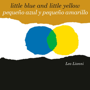 Little Blue and Little Yellow / Pequeno azul y pequeno amarillo