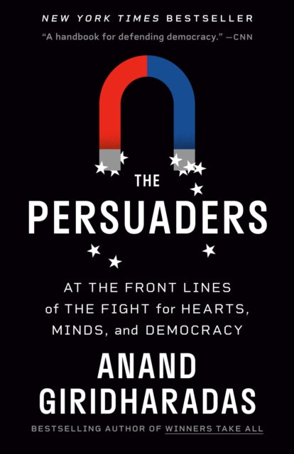 Book cover of: Persuaders. By: Anand Giridharadas