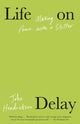 Book cover of: Life on Delay. By: John Hendrickson