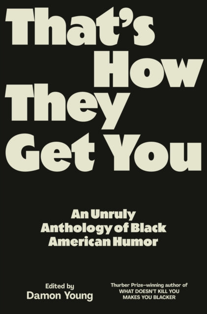 Book cover of: That's How They Get You. By: Damon Young
