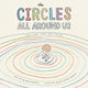 Book cover of: Circles All Around Us. By: Brad Montague