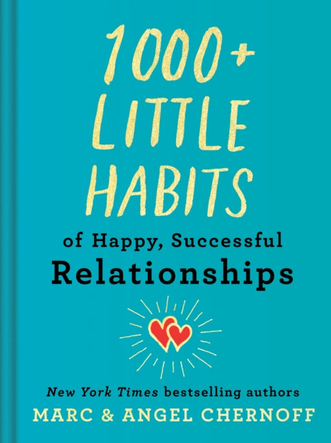 Book cover of: 1000+ Little Habits of Happy, Successful Relationships. By: Marc Chernoff