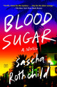 Book cover of: Blood Sugar. By: Sascha Rothchild