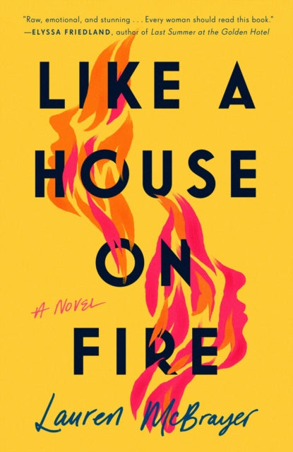 Book cover of: Like a House on Fire. By: Lauren McBrayer