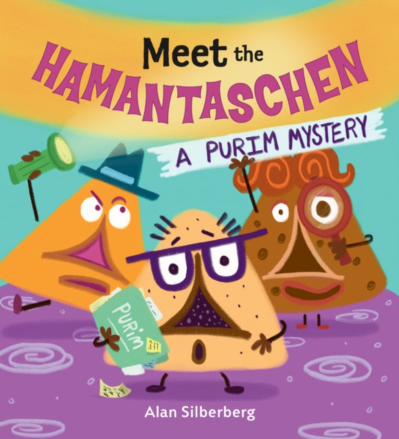 Book cover of: Meet the Hamantaschen Detectives. By: Alan Silberberg