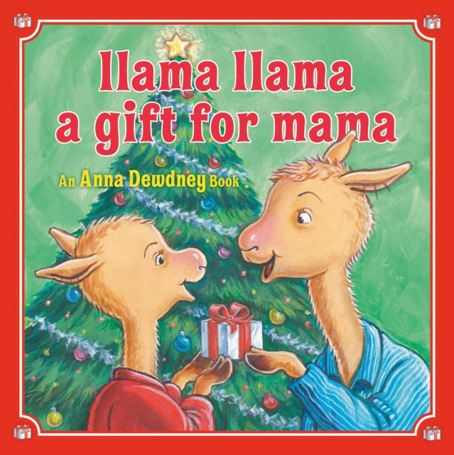 Book cover of: Llama Llama: A Gift for Mama. By: Anna Dewdney