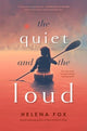 Book cover of: Quiet and the Loud. By: Helena Fox